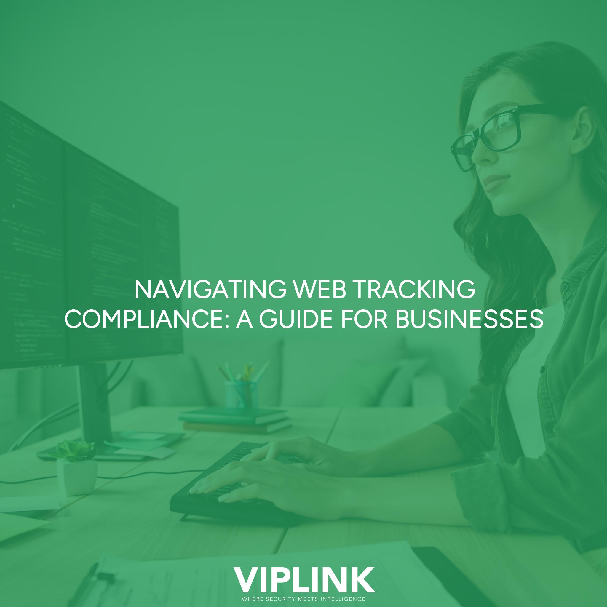 Navigating Web Tracking Compliance: A Guide for Businesses